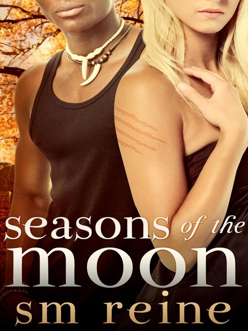 Title details for Seasons of the Moon Series, Books 1-4 by SM Reine - Available